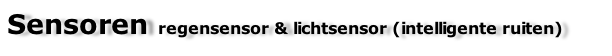 Sensoren  regensensor & lichtsensor (intelligente ruiten)
