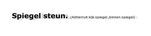 Spiegel steun. (Achterruit kijk spiegel ,binnen spiegel)